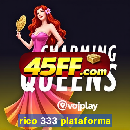 rico 333 plataforma